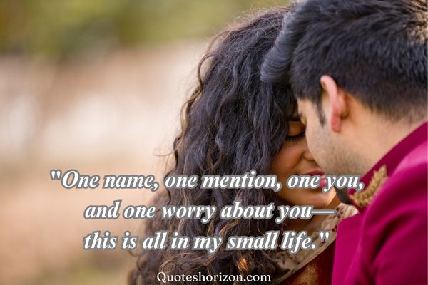 "A poetic expression of singular dedication in love— one name, one mention, one beloved, and one constant worry, all encompassed in a small and meaningful life."