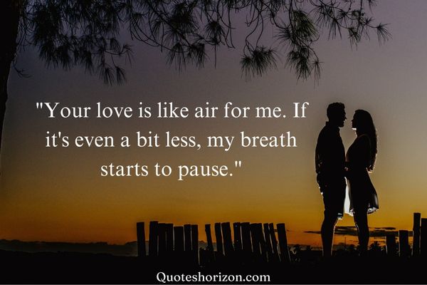 A poetic comparison expressing the essential nature of love, likening it to air, where any decrease feels like a pause in breath."