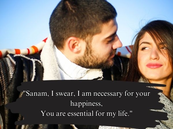 "Swearing to be essential for each other's happiness and life - Two-line love affirmation"